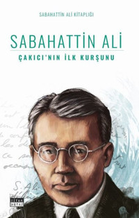 Çakıcının İlk Kurşunu Sabahattin Ali Siyah Beyaz
