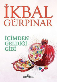 İçimden Geldiği Gibi İkbal Gürpınar Yediveren Yayınları