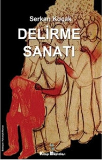Delirme Sanatı Serkan Koçak Kitap Müptelası Yayınları