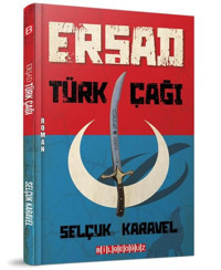 Erşad Türk Çağı Selçuk Karavel Bilgeoğuz Yayınları