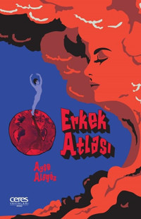 Erkek Atlası Ayşe Alagöz Ceres Yayınları