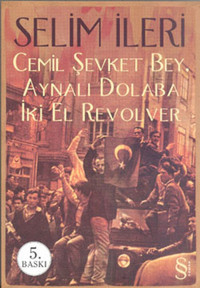 Cemil Şevket Bey Aynalı Dolaba İki El Revolver Selim İleri Everest Yayınları
