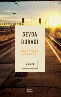 Sevda Durağı Ahmet Şevki Şakalar Çıra Yayınları