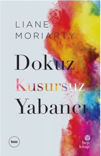 Dokuz Kusursuz Yabancı Liane Moriarty Hep Kitap