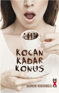 Kocan Kadar Konuş Şebnem Burcuoğlu DEX