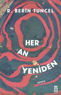 Her An Yeniden R.Berin Tuncel Timaş Yayınları