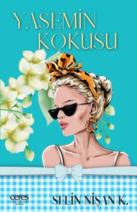 Yasemin Kokusu Selin Nişan K. Ceres Yayınları
