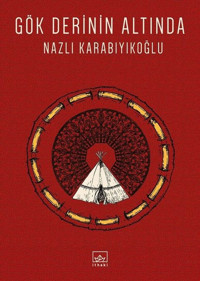 Gök Derinin Altında Nazlı Karabıyıkoğlu İthaki Yayınları