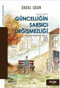 Güncelligin Sarsıcı Değişmezliği Dadal Ugan Ange Yayınları