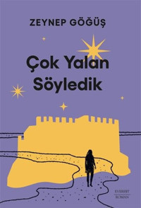 Çok Yalan Söyledik Zeynep Göğüş Everest Yayınları