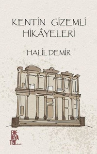 Kentin Gizemli Hikayeleri Halil Demir Edebiyatist
