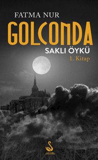 Golconda Saklı Öykü 1. Kitap Fatma Nur Siyah Kuğu Yayınları