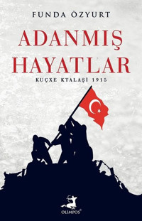 Adanmış Hayatlar: Kuçxe Ktalişi 1915 Funda Özyurt Olimpos Yayınları