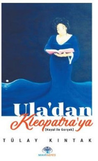 Ula'dan Kleopatra'ya Tülay Kıntak Mavi Nefes