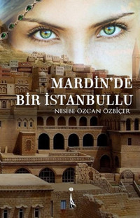 Mardin'de Bir İstanbullu Nesibe Özcan Özbiçer İkinci Adam Yayınları