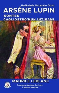 Kontes Cagliostro'nun İntikamı - Arsene Lupin Maurice Leblanc Bilge Karınca Yayınları