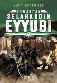 Kumandan Selahaddin Eyyubi Yiğit Recep Efe Acayip