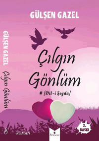 Çılgın Gönlüm Gülşen Gazel Serencam Yayınevi