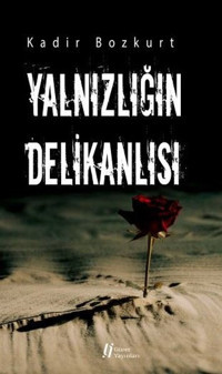 Yalnızlığın Delikanlısı Kadir Bozkurt Gürer Yayınları