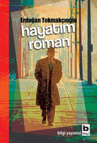 Hayatım Roman Erdoğan Tokmakçıoğlu Bilgi Yayınevi