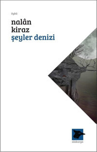 Şeyler Denizi Nalan Kiraz Alakarga