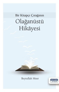 Bir Kitapçı Çırağının Olağanüstü Hikayesi Beytullah Mısır Dava Adamı Yayınları