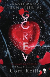 Görev - Kanlı Mafya Günlükleri 2 Cora Reilly Nemesis Kitap