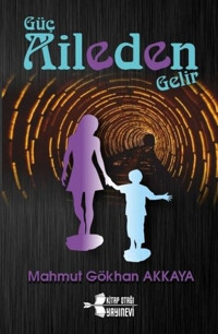 Güç Aileden Gelir Mahmut Gökhan Akkaya Kitap Otağı Yayınevi