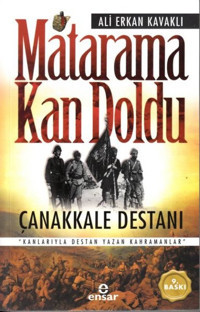 Matarama Kan Doldu - Çanakkale Destanı Ali Erkan Kavaklı Ensar Neşriyat