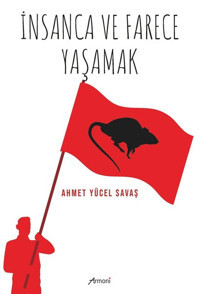 İnsanca ve Farece Yaşamak Ahmet Yücel Savaş Armoni