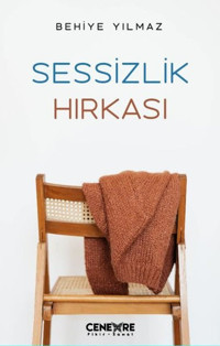 Sessizlik Hırkası Behiye Yılmaz Cenevre Fikir Sanat