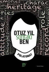 Otuz Yıl Sonraki Ben Polat Onat Ey Yayınları