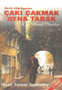 Çakı Çakmak Ayna Tarak - Sırlı Hikayeler Bekir Tuncer Salihoğlu Reçete Yayınları