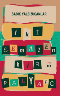 İki Semazen Bir Palyaço Sadık Yalsızuçanlar Profil Kitap