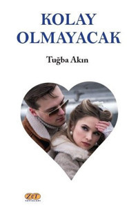 Kolay Olmayacak Tuğba Akın Zet Yayınları