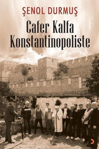 Cafer Kalfa Konstantinopoliste Şenol Durmuş Cinius