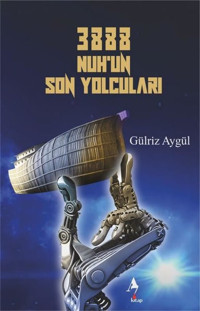 3888 Nuh'un Son Yolcuları Gülriz Aygül A7 Kitap