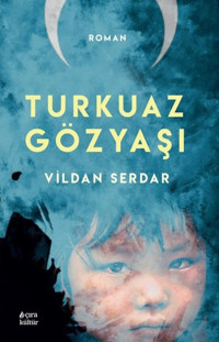 Turkuaz Gözyaşı Vildan Serdar Çıra Yayınları