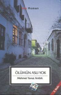 Ölümün Aslı Yok Mehmet Yavuz Arıtürk İlke Yayıncılık