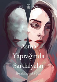 Asma Yaprağında Sardalyalar İbrahim Sefa Şen Luna Yayınları