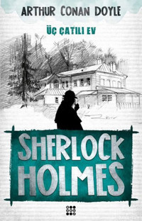 Sherlock Holmes-Üç Çatılı Ev Sir Arthur Conan Doyle Dokuz Yayınları