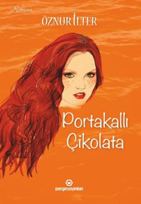 Portakallı Çikolata Öznur İlter Perge Yayınları