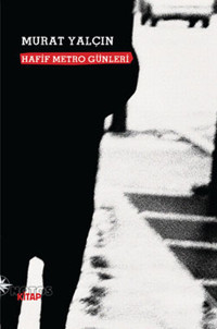 Hafif Metro Günleri Murat Yalçın Notos