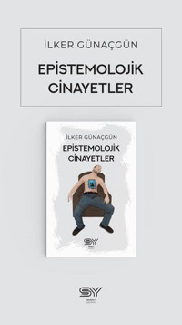 Epistemolojik Cinayetler İlker Günaçgün Servet