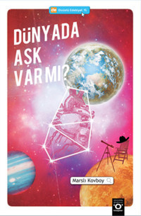 Dünyada Aşk Var mı? Marslı Kovboy Okuyan Us Yayınları
