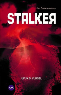 Stalker-Bir Ankara Romanı Ufuk S. Yüksel AYA