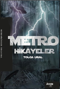 Metro Hikayeler Tolga Ural Ange Yayınları