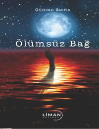 Ölümsüz Bağ Güncan Sacris Liman Yayınevi