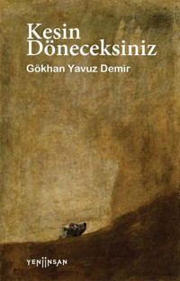 Kesin Döneceksiniz Gökhan Yavuz Demir Yeni İnsan Yayınevi