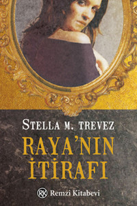 Raya'nın İtirafı Stella M. Trevez Remzi Kitabevi